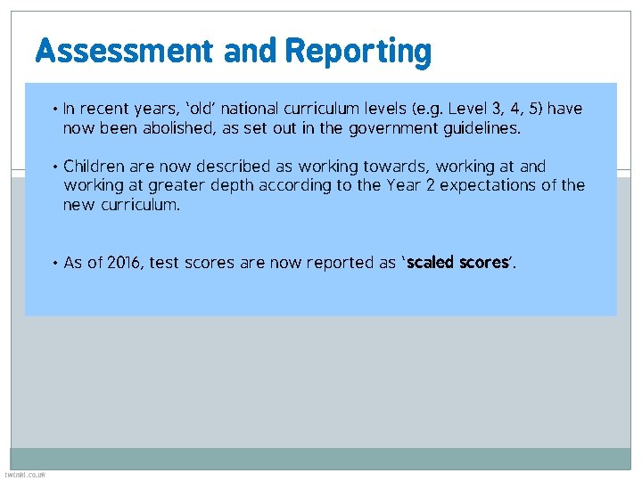 Assessment and Reporting • In recent years, ‘old’ national curriculum levels (e. g. Level