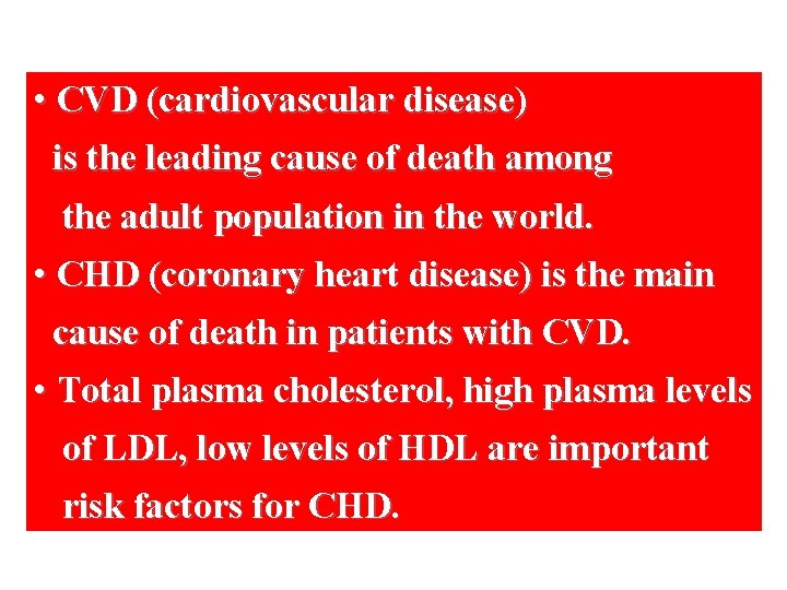  • CVD (cardiovascular disease) is the leading cause of death among the adult