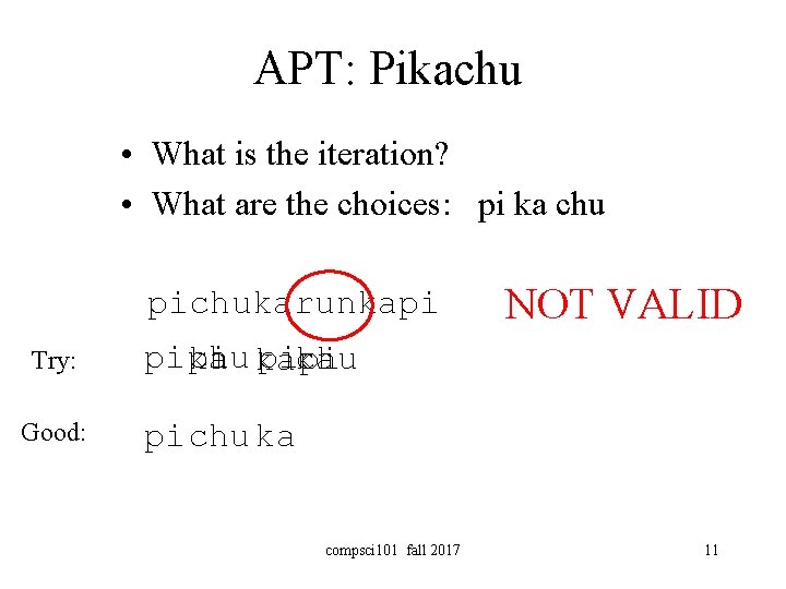 APT: Pikachu • What is the iteration? • What are the choices: pi ka