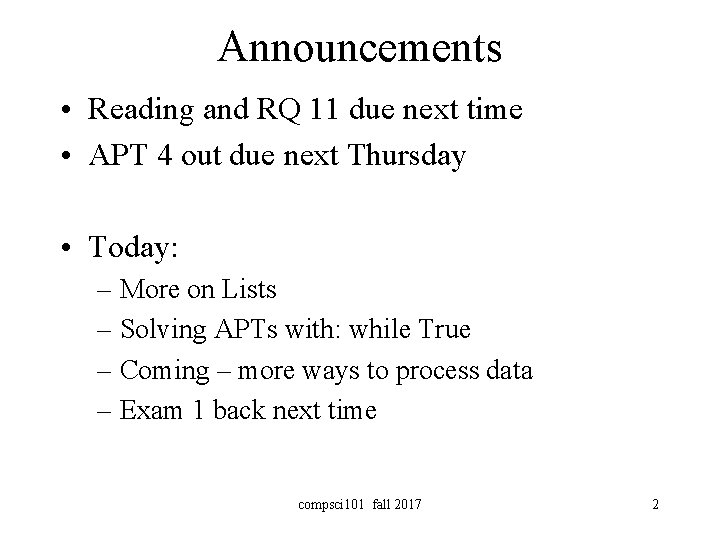 Announcements • Reading and RQ 11 due next time • APT 4 out due