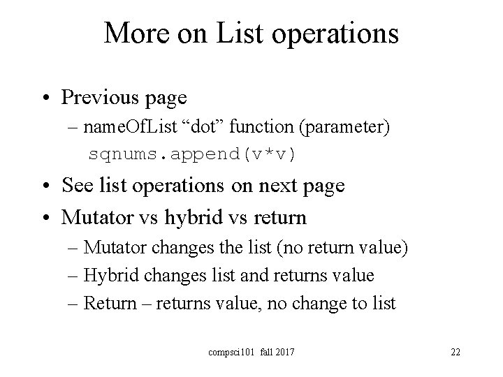 More on List operations • Previous page – name. Of. List “dot” function (parameter)
