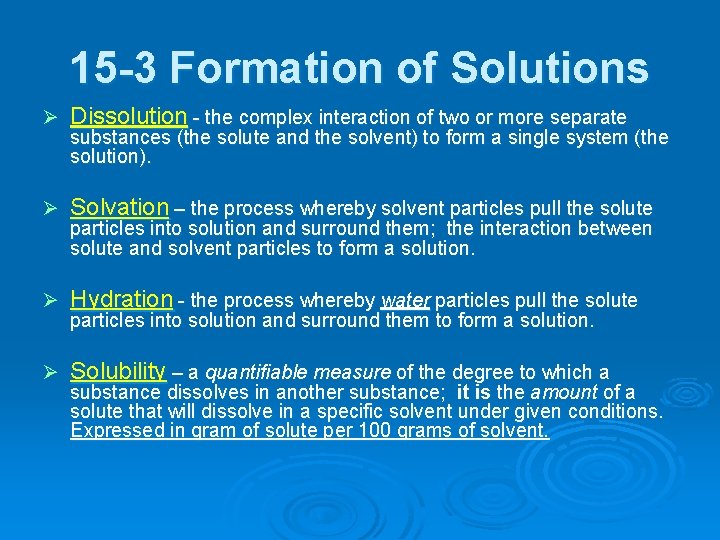 15 -3 Formation of Solutions Ø Dissolution - the complex interaction of two or
