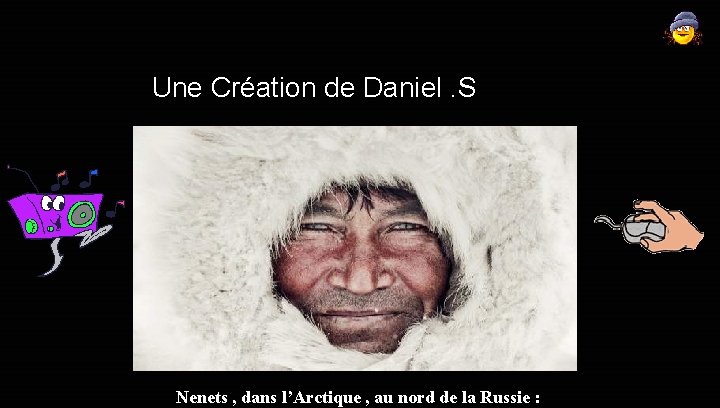 Une Création de Daniel. S Nenets , dans l’Arctique , au nord de la