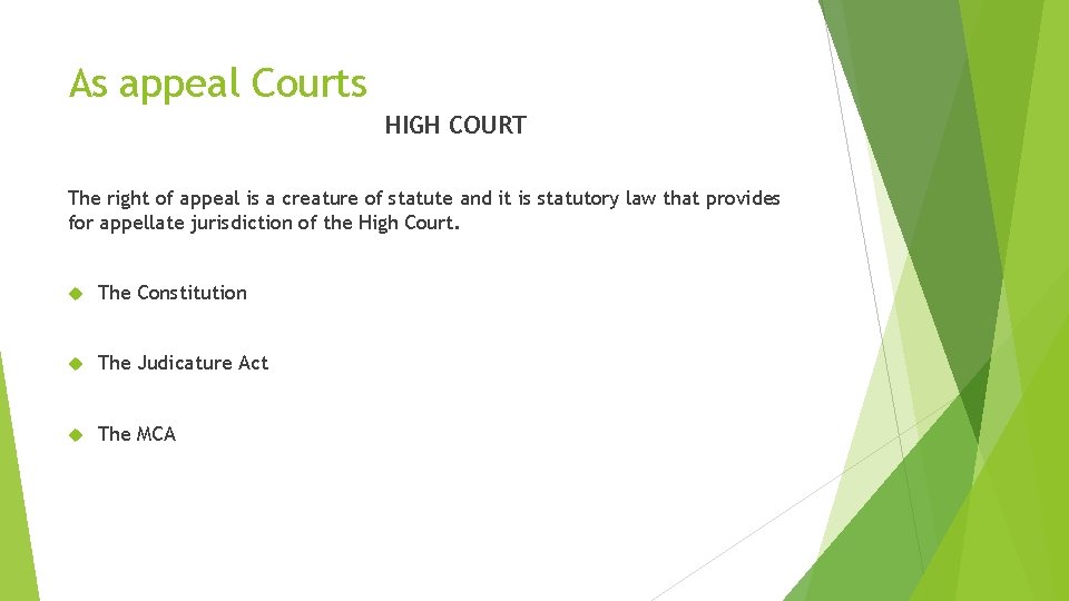 As appeal Courts HIGH COURT The right of appeal is a creature of statute