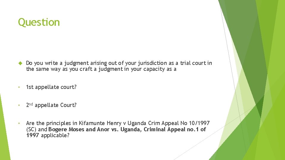 Question Do you write a judgment arising out of your jurisdiction as a trial