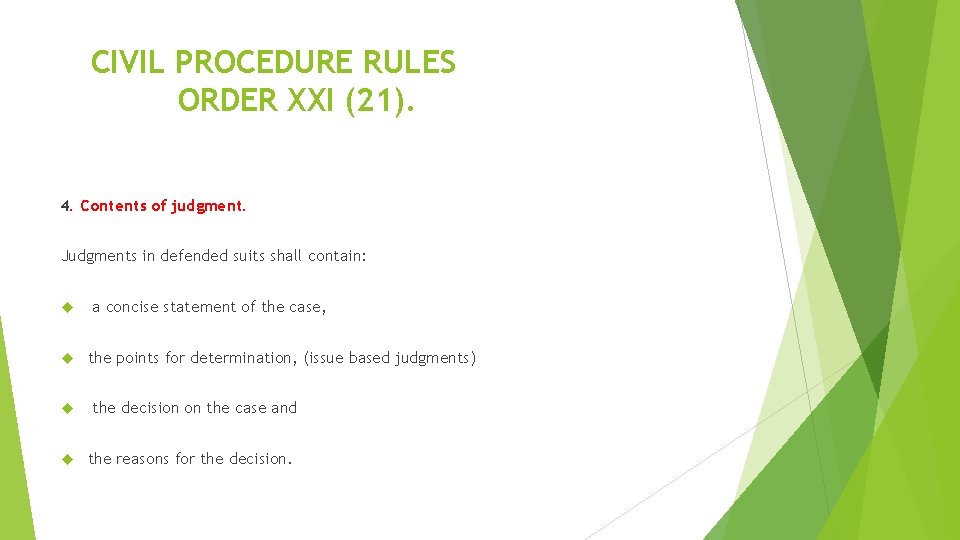 CIVIL PROCEDURE RULES ORDER XXI (21). 4. Contents of judgment. Judgments in defended suits