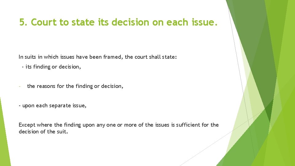 5. Court to state its decision on each issue. In suits in which issues