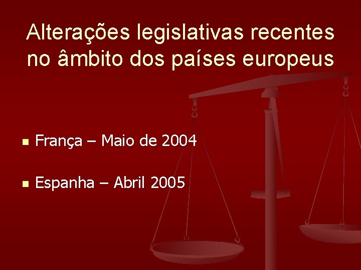 Alterações legislativas recentes no âmbito dos países europeus n França – Maio de 2004