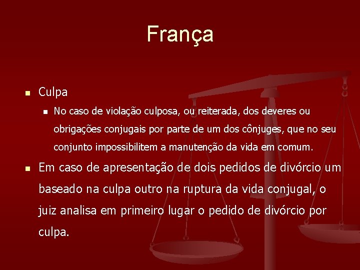 França n Culpa n No caso de violação culposa, ou reiterada, dos deveres ou