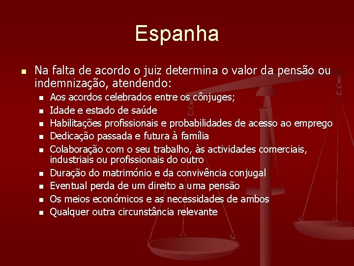 Espanha n Na falta de acordo o juiz determina o valor da pensão ou