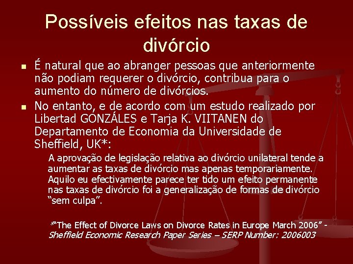 Possíveis efeitos nas taxas de divórcio n n É natural que ao abranger pessoas