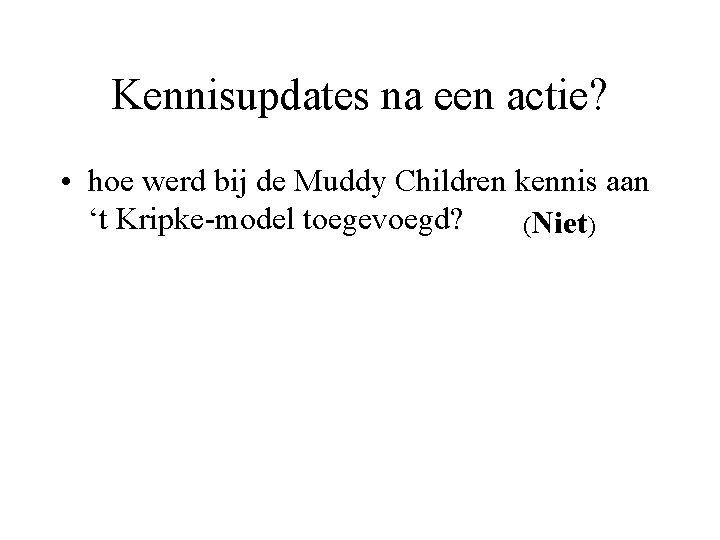 Kennisupdates na een actie? • hoe werd bij de Muddy Children kennis aan ‘t