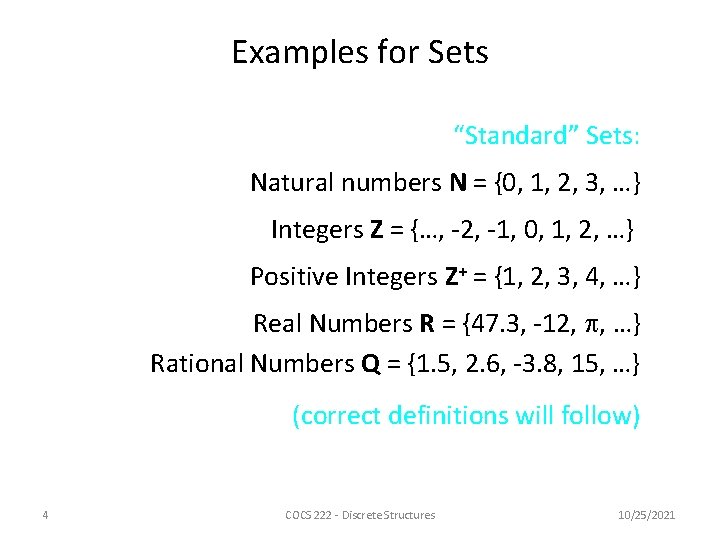 Examples for Sets “Standard” Sets: Natural numbers N = {0, 1, 2, 3, …}