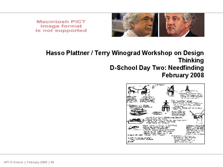 Hasso Plattner / Terry Winograd Workshop on Design Thinking D-School Day Two: Needfinding February