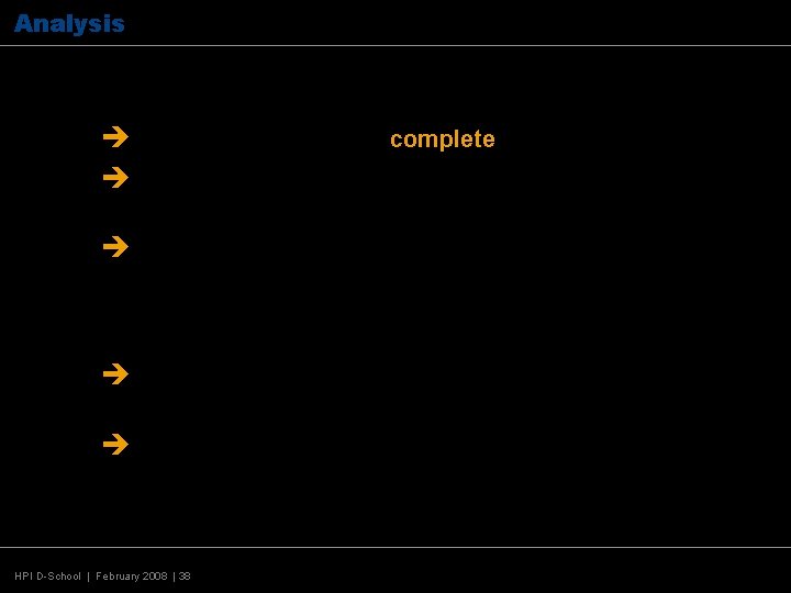 Analysis User Journey èGoal: Understand the complete experience èHow: Start with the experience you