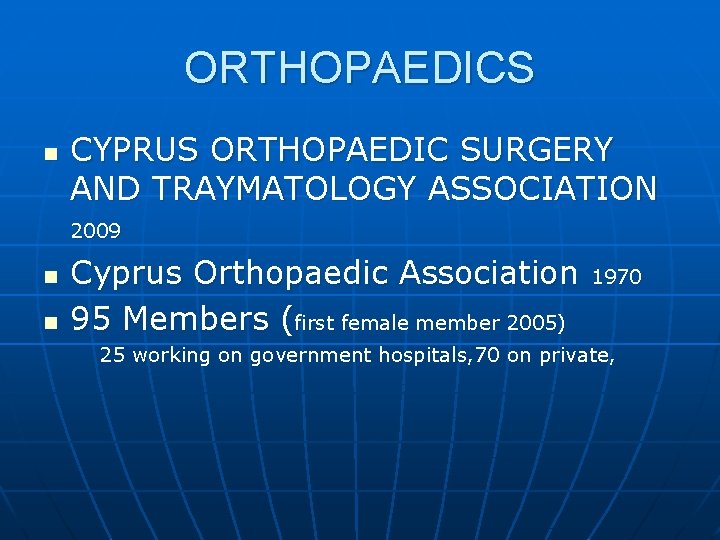ORTHOPAEDICS n CYPRUS ORTHOPAEDIC SURGERY AND TRAYMATOLOGY ASSOCIATION 2009 n n Cyprus Orthopaedic Association