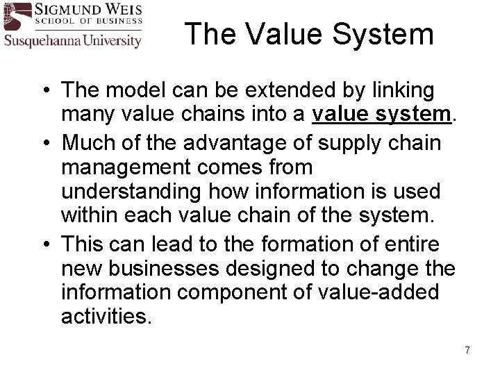 The Value System • The model can be extended by linking many value chains