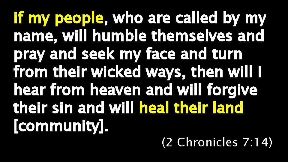 if my people, who are called by my name, will humble themselves and pray