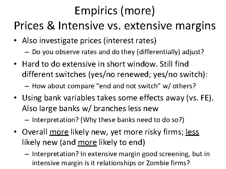 Empirics (more) Prices & Intensive vs. extensive margins • Also investigate prices (interest rates)