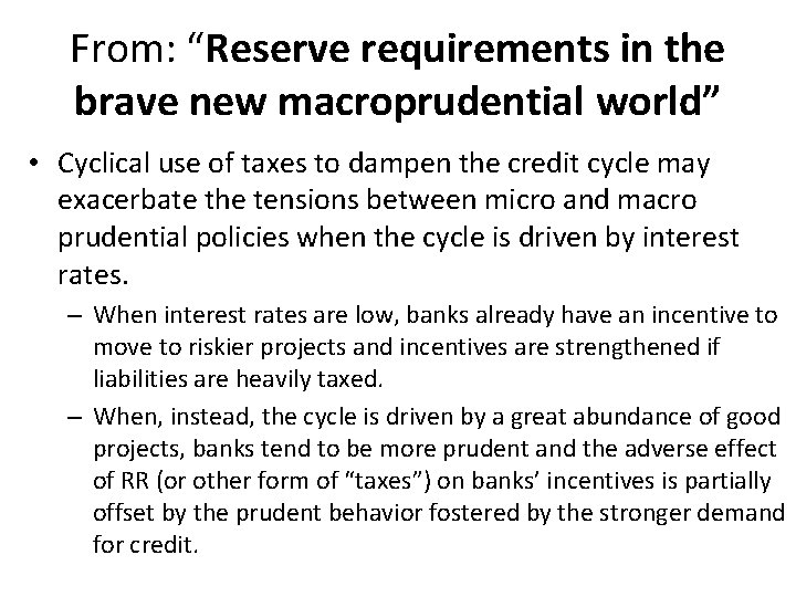 From: “Reserve requirements in the brave new macroprudential world” • Cyclical use of taxes