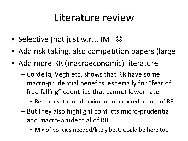 Literature review • Selective (not just w. r. t. IMF • Add risk taking,