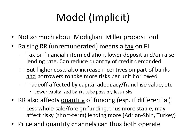 Model (implicit) • Not so much about Modigliani Miller proposition! • Raising RR (unremunerated)