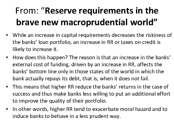 From: “Reserve requirements in the brave new macroprudential world” • While an increase in