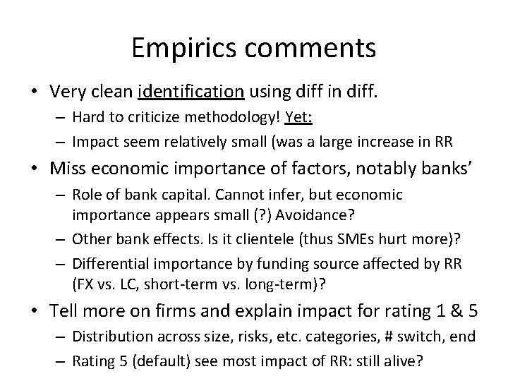 Empirics comments • Very clean identification using diff in diff. – Hard to criticize
