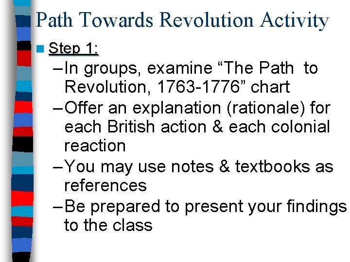 Path Towards Revolution Activity n Step 1: – In groups, examine “The Path to