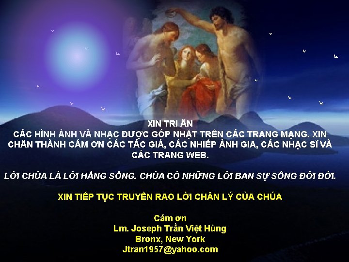 XIN TRI N CÁC HÌNH ẢNH VÀ NHẠC ĐƯỢC GÓP NHẶT TRÊN CÁC TRANG