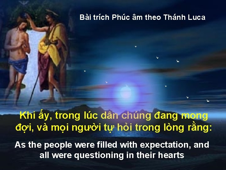 Bài trích Phúc âm theo Thánh Luca Khi ấy, trong lúc dân chúng đang