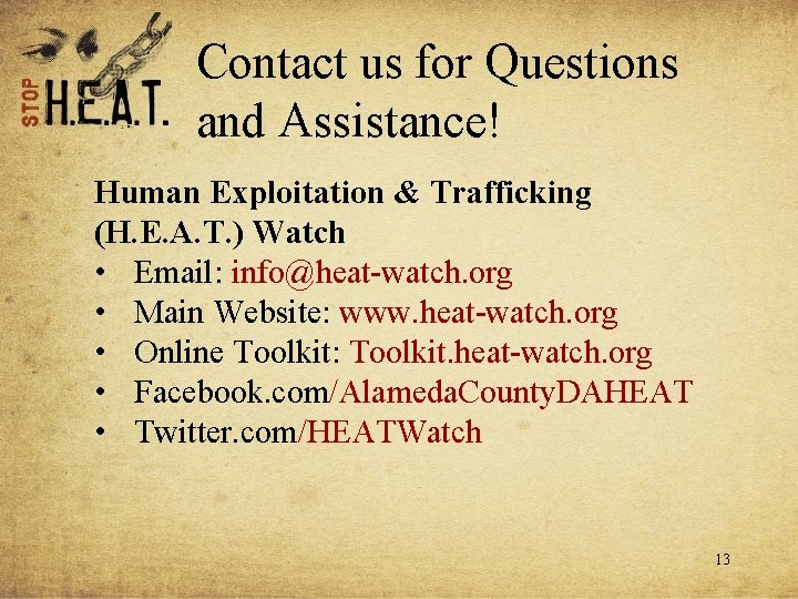 Contact us for Questions and Assistance! Human Exploitation & Trafficking (H. E. A. T.