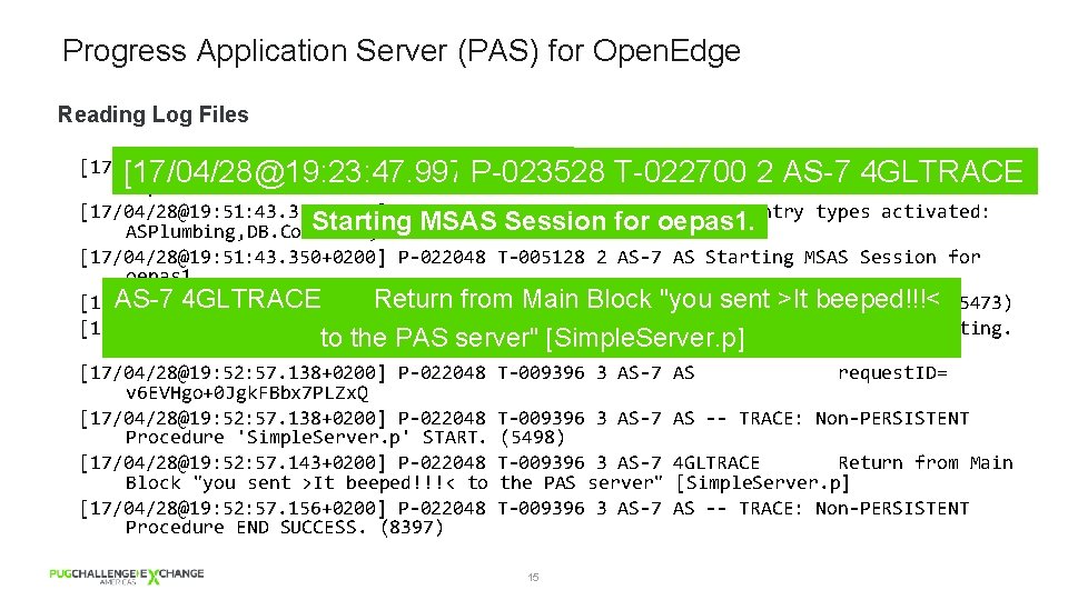 Progress Application Server (PAS) for Open. Edge Reading Log Files [17/04/28@19: 23: 47. 997+0200]