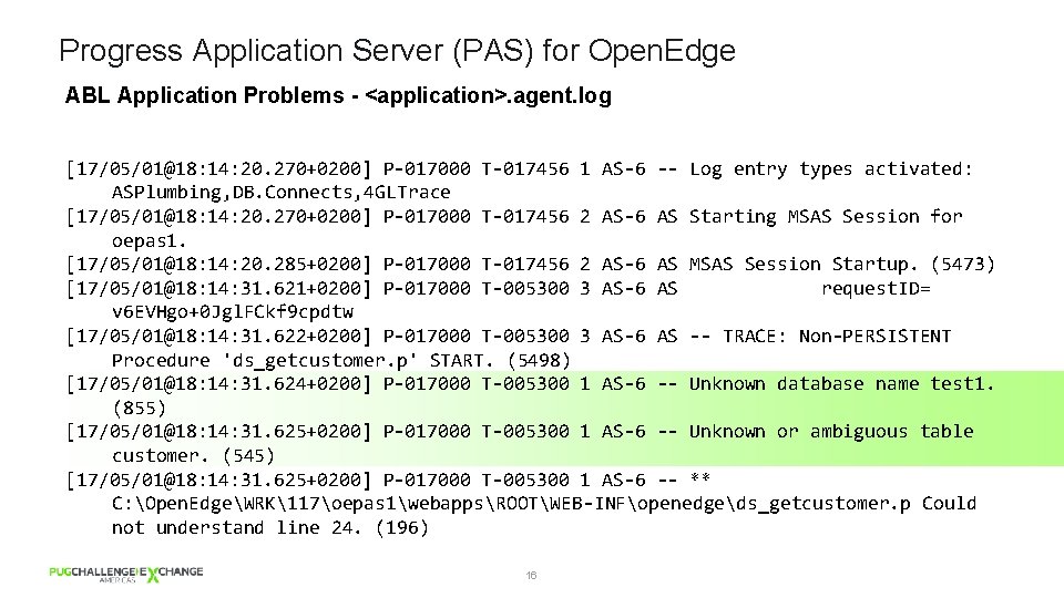 Progress Application Server (PAS) for Open. Edge ABL Application Problems - <application>. agent. log