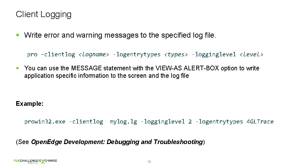 Client Logging § Write error and warning messages to the specified log file. pro