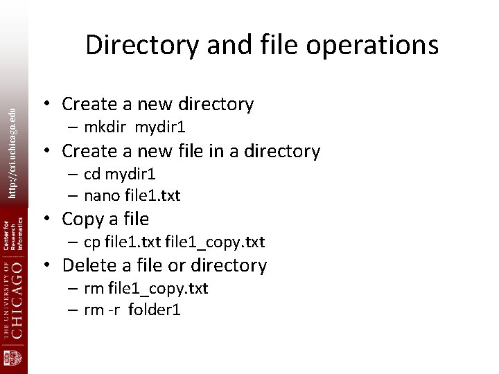 http: //cri. uchicago. edu Directory and file operations • Create a new directory –