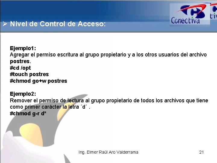 Ø Nivel de Control de Acceso: Ejemplo 1: Agregar el permiso escritura al grupo