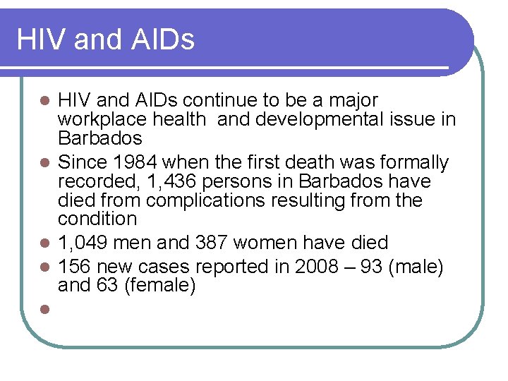 HIV and AIDs continue to be a major workplace health and developmental issue in