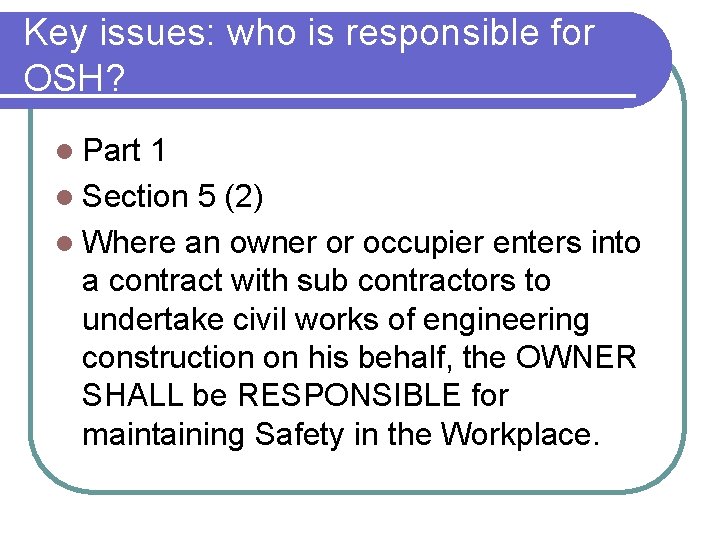 Key issues: who is responsible for OSH? l Part 1 l Section 5 (2)