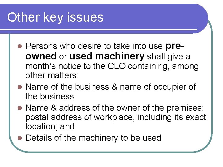 Other key issues Persons who desire to take into use preowned or used machinery