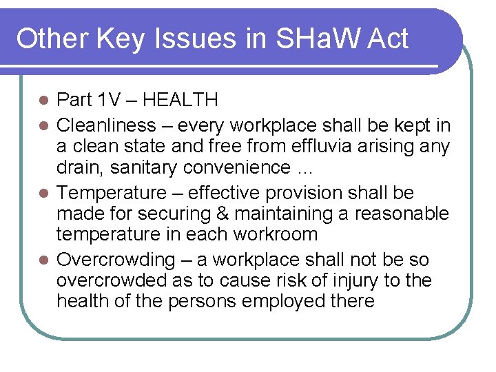 Other Key Issues in SHa. W Act Part 1 V – HEALTH l Cleanliness