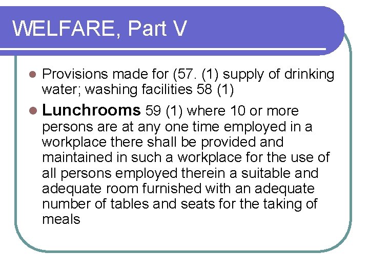 WELFARE, Part V Provisions made for (57. (1) supply of drinking water; washing facilities