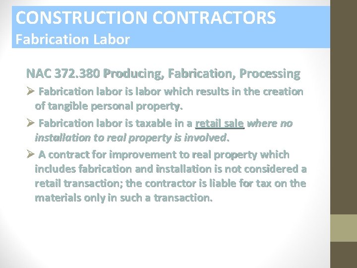 CONSTRUCTION CONTRACTORS Fabrication Labor NAC 372. 380 Producing, Fabrication, Processing Ø Fabrication labor is