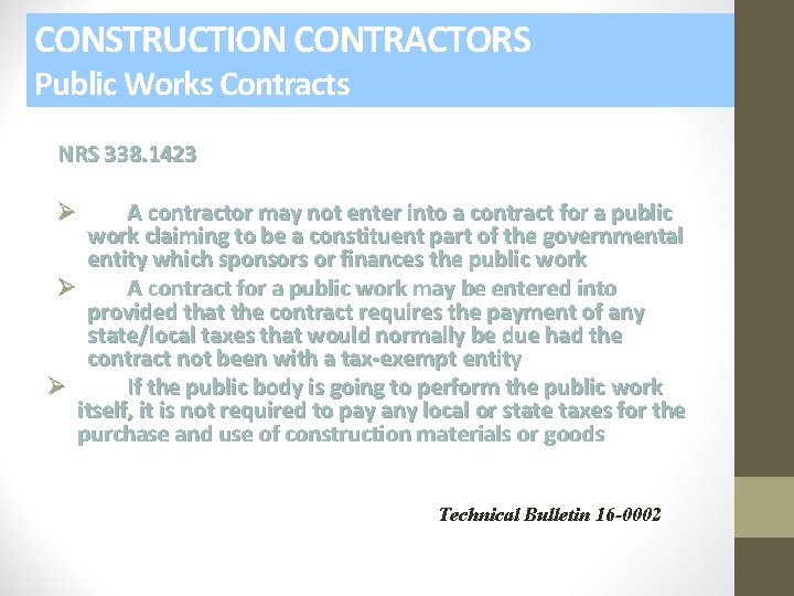 CONSTRUCTION CONTRACTORS Public Works Contracts NRS 338. 1423 A contractor may not enter into