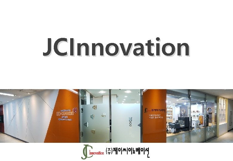 JCInnovation Company Overview Smart innovation Company Status Opening