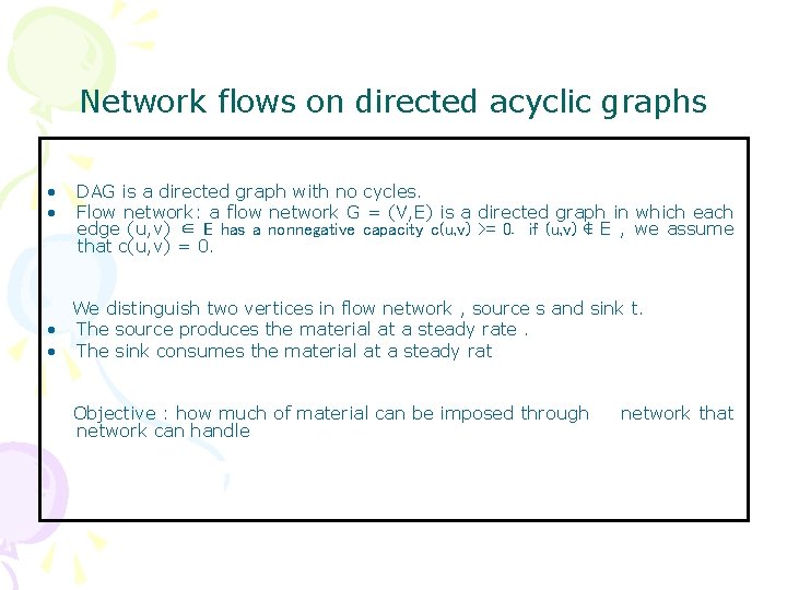 Network flows on directed acyclic graphs • • DAG is a directed graph with