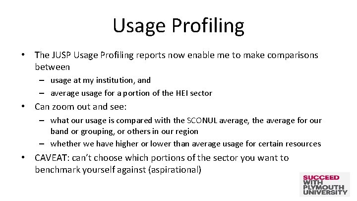 Usage Profiling • The JUSP Usage Profiling reports now enable me to make comparisons