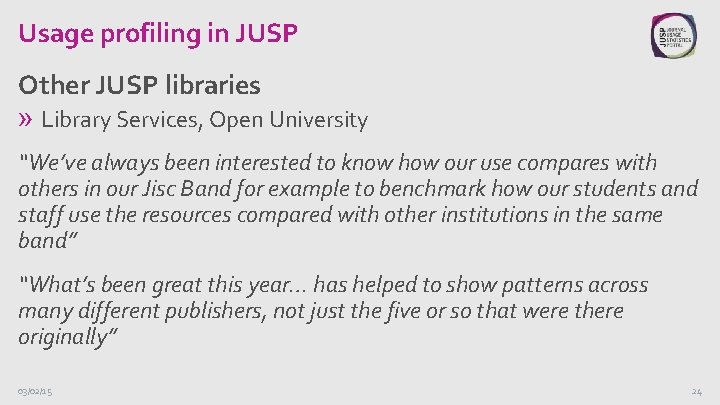 Usage profiling in JUSP Other JUSP libraries » Library Services, Open University “We’ve always