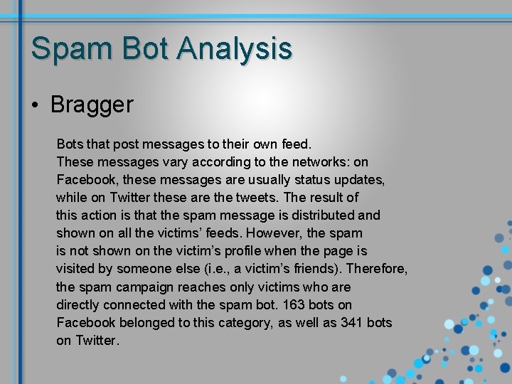 Spam Bot Analysis • Bragger Bots that post messages to their own feed. These