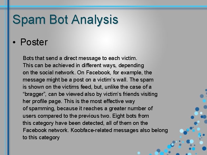 Spam Bot Analysis • Poster Bots that send a direct message to each victim.